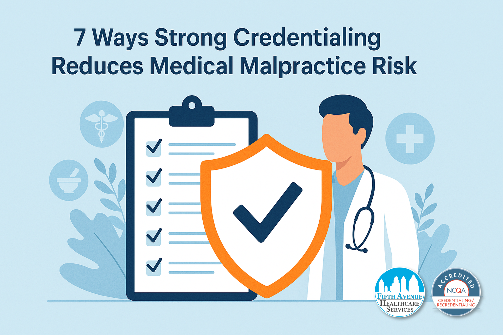 Credentialing and Medical Malpractice Risk: 7 Ways Strong Credentialing Reduces Medical Malpractice Risk Credentialing and Medical Malpractice Risk: 7 Ways Strong Credentialing Reduces Medical Malpractice Risk