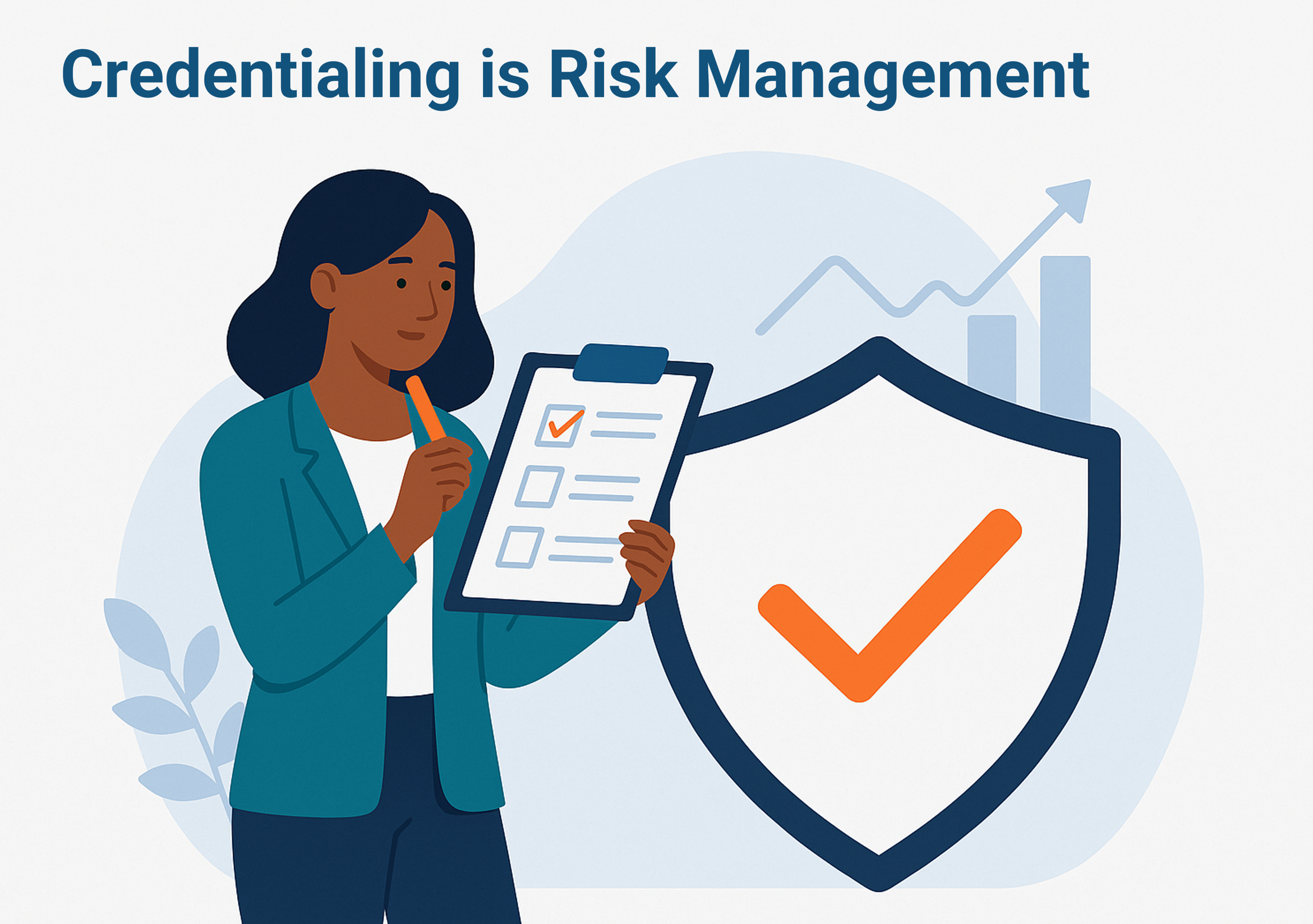 Credentialing and Medical Malpractice Risk: Credentialing is Risk Management Credentialing and Medical Malpractice Risk: Credentialing is Risk Management